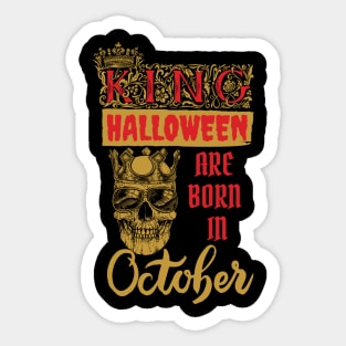 Kings Of Halloween Are Born In October Sticker